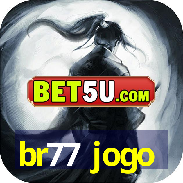 br77 jogo